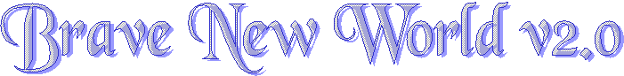 Brave New World v2.0